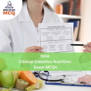 DHA Clinical Dietetics & Nutrition Exam MCQs
