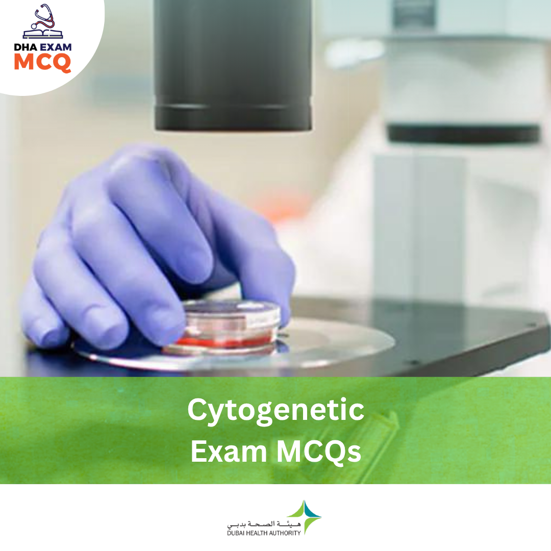 DHA Cytogenetic Exam MCQs