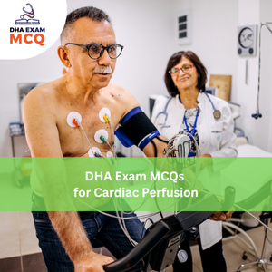 DHA Exam MCQs for Cardiac Perfusion