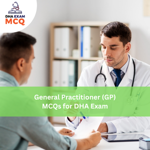 General Practitioner (GP) Exam MCQs for DHA