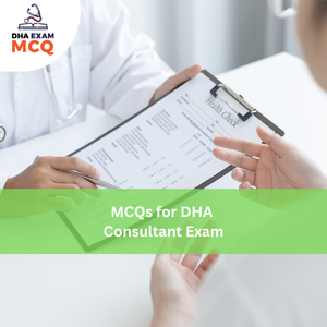MCQs for DHA Consultant Exam