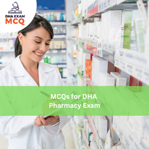 MCQs for DHA Pharmacy Exam