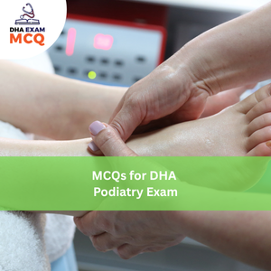 MCQs for DHA Podiatry Exam