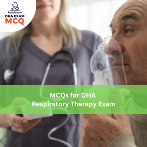 MCQs for DHA Respiratory Therapy Exam