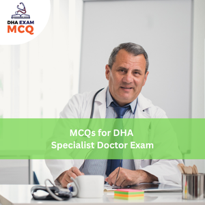 MCQs for DHA Specialist Doctor Exam